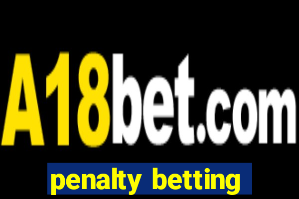 penalty betting