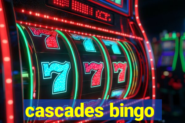 cascades bingo