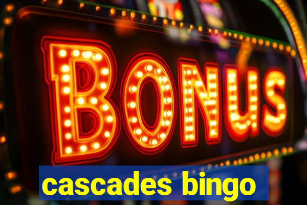 cascades bingo