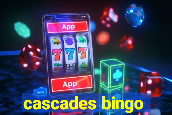 cascades bingo