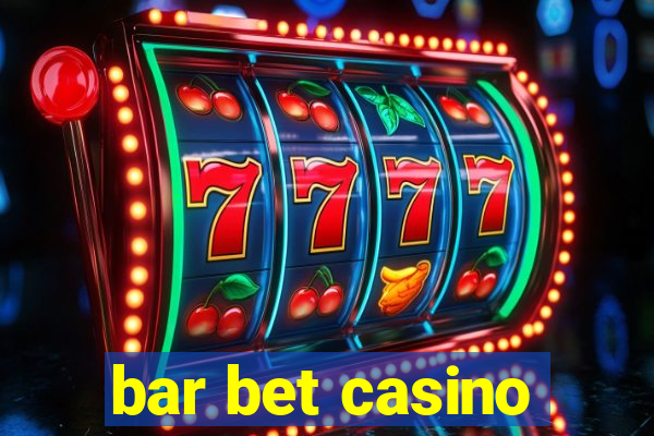 bar bet casino