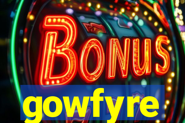 gowfyre