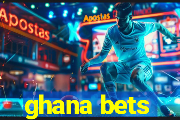 ghana bets