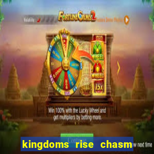 kingdoms rise chasm of fear slot