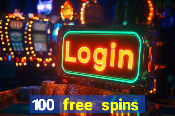 100 free spins casino no deposit