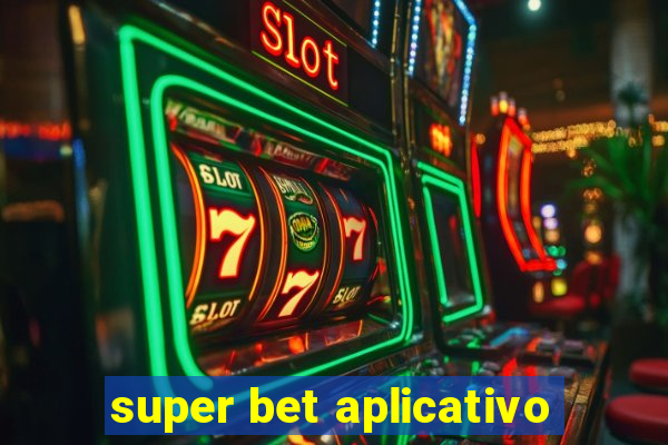 super bet aplicativo