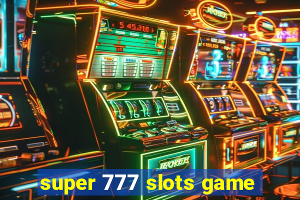 super 777 slots game