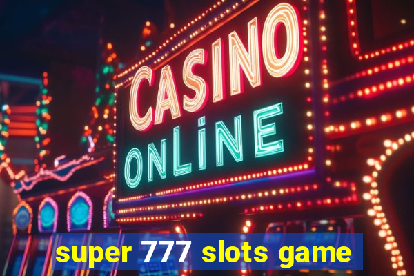 super 777 slots game