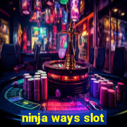 ninja ways slot