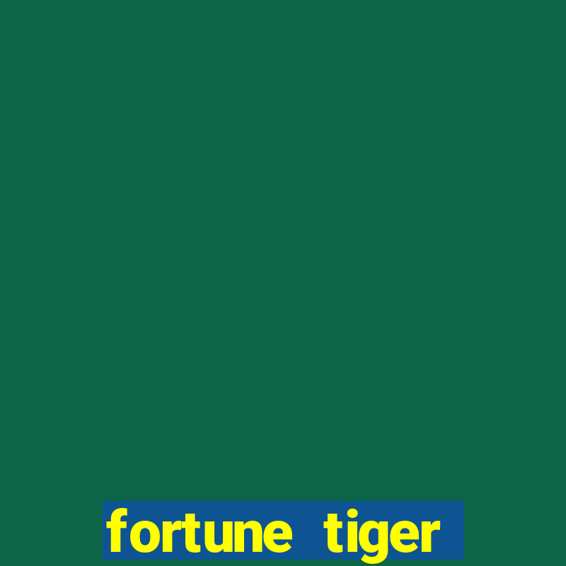 fortune tiger cartas 10x