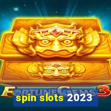 spin slots 2023