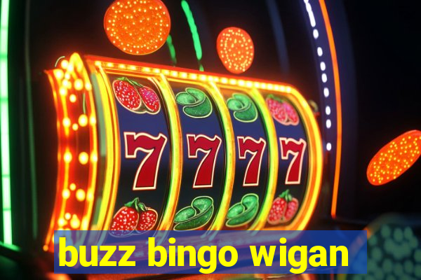 buzz bingo wigan