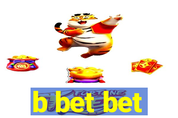 b bet bet