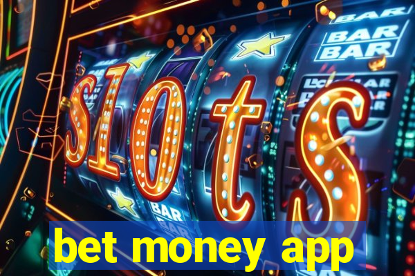 bet money app