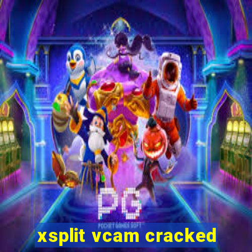 xsplit vcam cracked