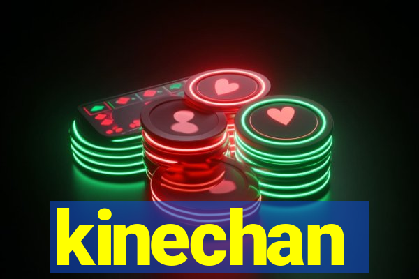 kinechan