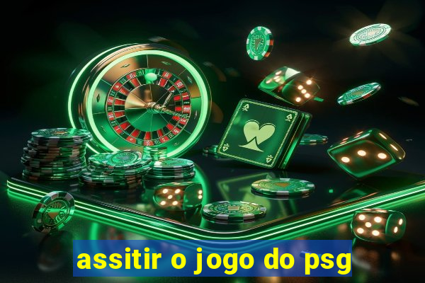 assitir o jogo do psg