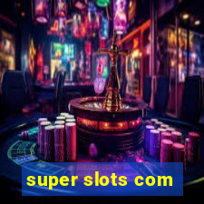 super slots com