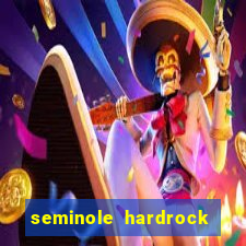 seminole hardrock hotel and casino