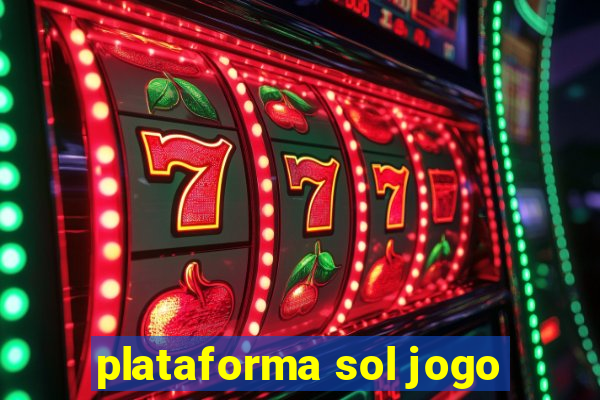 plataforma sol jogo