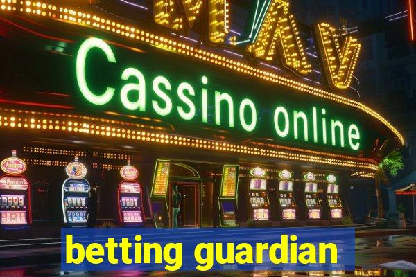 betting guardian