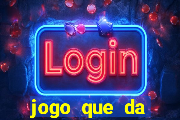 jogo que da dinheiro de verdade sem depositar