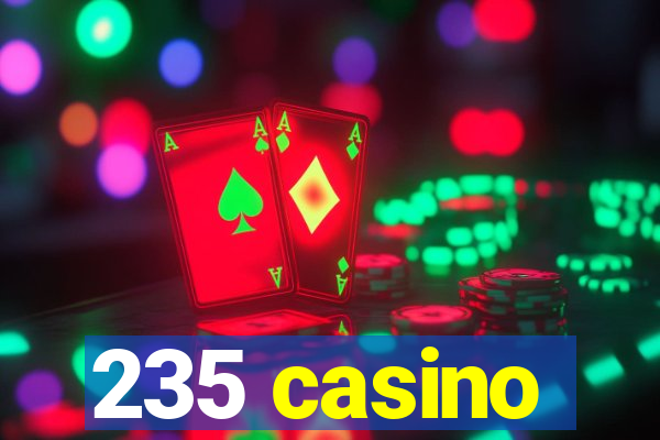 235 casino