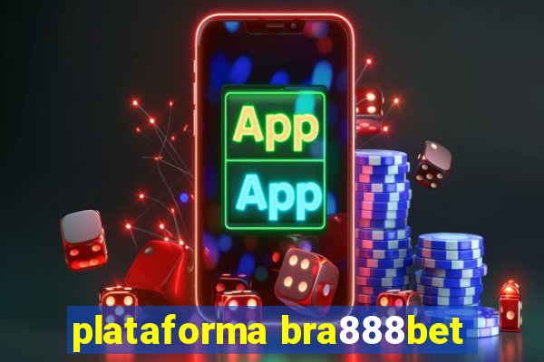 plataforma bra888bet