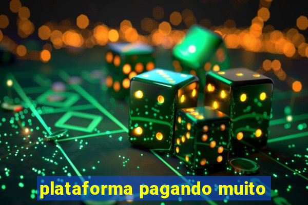 plataforma pagando muito