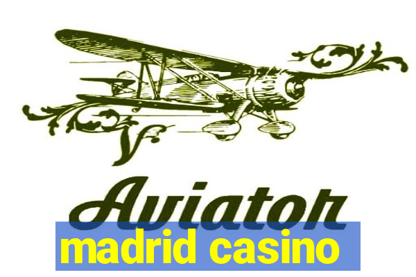 madrid casino