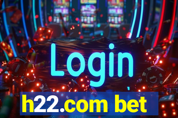 h22.com bet