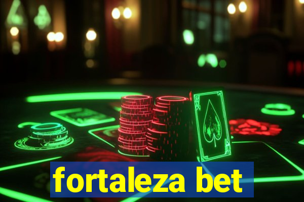 fortaleza bet