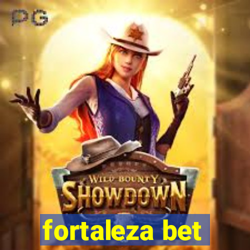 fortaleza bet