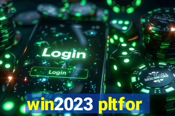 win2023 pltfor