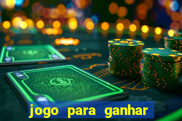 jogo para ganhar dinheiro rápido e fácil