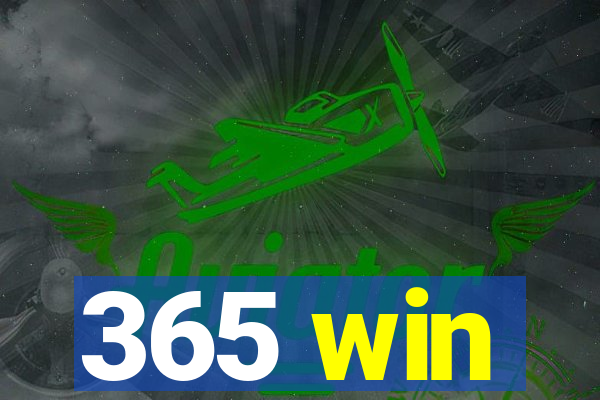 365 win