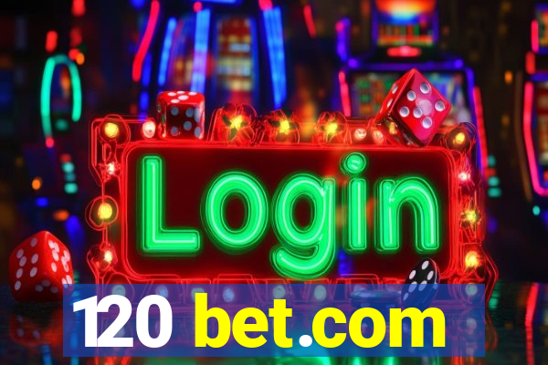 120 bet.com