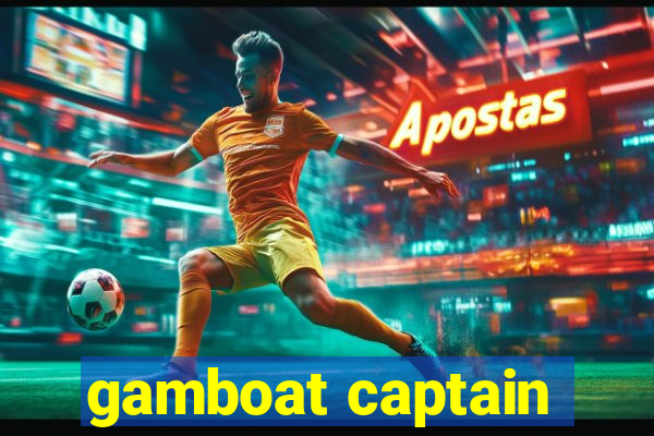 gamboat captain