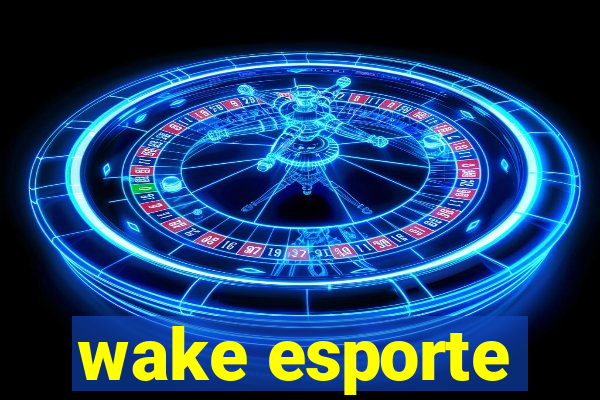 wake esporte