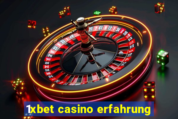 1xbet casino erfahrung