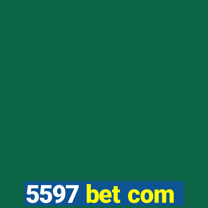 5597 bet com