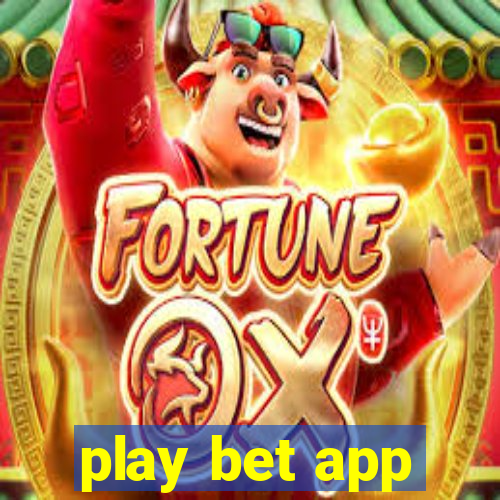 play bet app