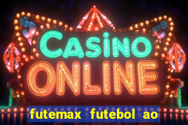 futemax futebol ao vivo hd