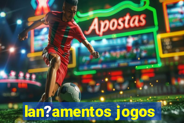 lan?amentos jogos