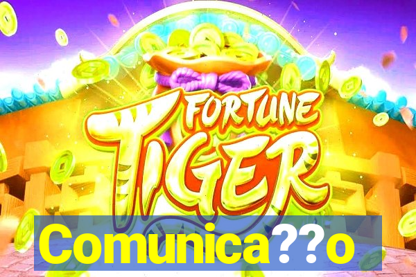 Comunica??o