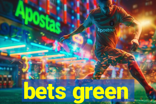 bets green