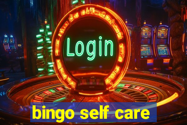 bingo self care