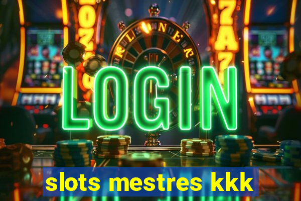 slots mestres kkk