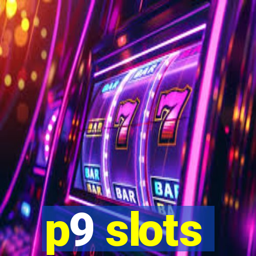 p9 slots