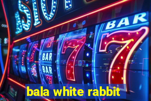 bala white rabbit